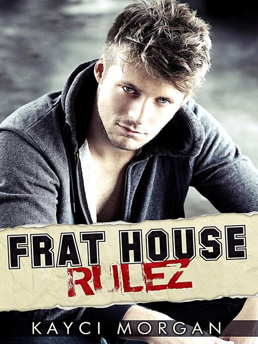 Title details for Frat House Rulez by Kayci Morgan - Available